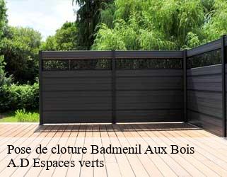 Pose de cloture  badmenil-aux-bois-88330 A.D Espaces verts